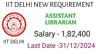 IIT DELHI LIBRARIAN JOB 2024 LIBRARIAN job foryou exam centergovernment bharti college 2024 [upl. by Buskus976]