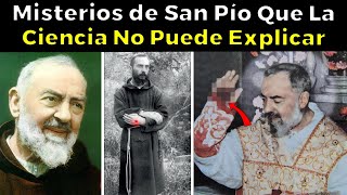 31 Misterios del Santo Padre Pío De Pietrelcina Que La Ciencia No Puede Explicar [upl. by Joerg]