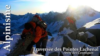 Alpinisme  Pointes Lachenal  arête des Cosmiques [upl. by Igic]