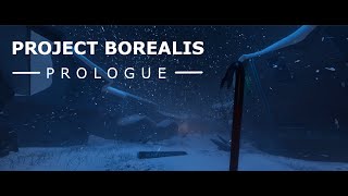 Project Borealis Prologue  Gameplay [upl. by Assiral]