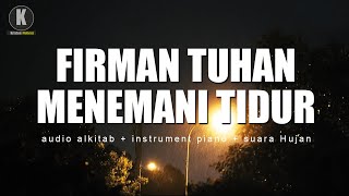 Ayat Alkitab mengatasi Kecemasan dan Kekhawatiran  Audio Alkitab  instrument piano  Suara Hujan [upl. by Drofnelg]