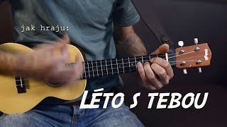 jak hrát Léto s tebou Jiří Schelinger  ukulele [upl. by Shawna]