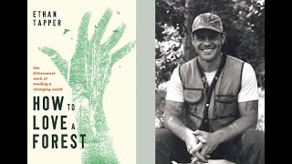 How to Love a Forest w Ethan Tapper [upl. by Lorin]