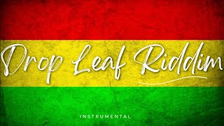 Drop Leaf Riddim  Reggae Instrumental 🇯🇲 [upl. by Ekenna]