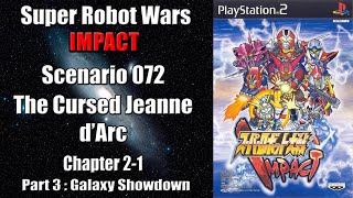 Super Robot Wars IMPACT  Playthrough  Scenario 072 The Cursed Jeanne dArc  Chapter 21 [upl. by Hannala]