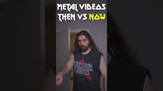 Metal Videos Then vs Now [upl. by Ekim]