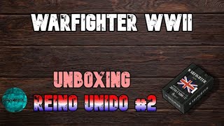 UNBOXING EXPANSIÓN REINO UNIDO 2 WARFIGHTER WWII DRACOIDEAS [upl. by Norted]