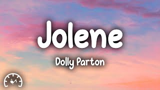 Dolly Parton  Jolene Lyrics [upl. by Becka]