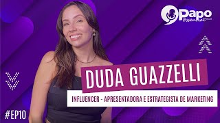 Duda Guazzelli  Papo Essencial Podcast 10 [upl. by Esilanna712]