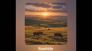 Rawhide Cover [upl. by Latoniah]