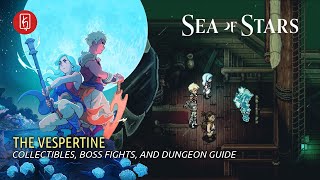 Sea of Stars  The Vespertine Guide [upl. by Gnohc84]