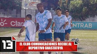 El Club Comunicaciones recibe al Deportivo Guastatoya [upl. by Thunell]