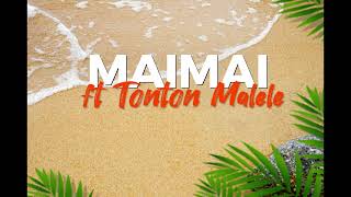 MAIMAI ft Tonton Malele [upl. by Lorn791]