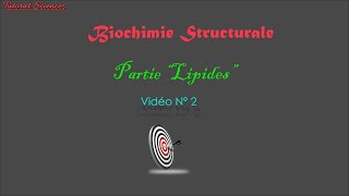 Vidéo N° 2 Biochimie Structurale partie quotLipidesquot [upl. by Yltsew]