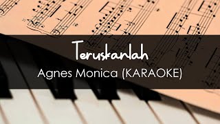 Teruskanlah  Agnes Monica KARAOKE [upl. by Inava687]