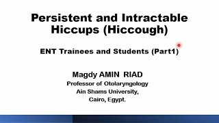 Persistent and Intractable Hiccups Hiccough ENT Trainees and Students Part 1 [upl. by Avahc]