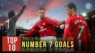 Manchester United  Top 10 Number 7 Goals  Ronaldo Best Cantona Beckham Kanchelskis [upl. by Dryfoos]