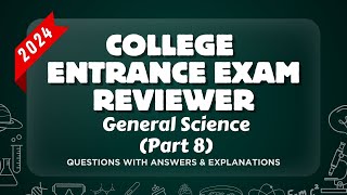 COLLEGE ENTRANCE EXAM REVIEWER 2024  GENERAL SCIENCE  Part 8  UPCAT ACET DCAT USTET [upl. by Alyehc300]