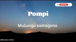 Pompi  Mulungu samagona lyrics [upl. by Yelwar]