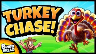 🦃 Turkey Chase 🦃 Brain Break 🦃 Thanksgiving Brain Breaks [upl. by Airres539]