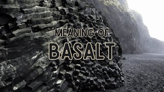 What is the meaning of Basalt [upl. by Auj464]