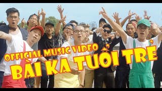 Bài Ka Tuổi Trẻ  TamKa PKL  Official Music Video [upl. by Yrelle579]