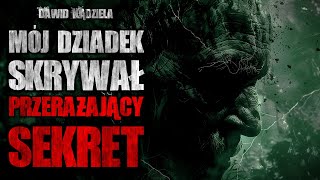 Mój dziadek skrywał przerażający sekret  CreepyPasta Lektor PL [upl. by Kal]