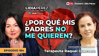 ¿POR QUÉ MIS PAPÁS NO ME QUIEREN 🧠💔 con la terapeuta Raquel Guerrero  Ep184 Amar Abierto [upl. by Nitza]