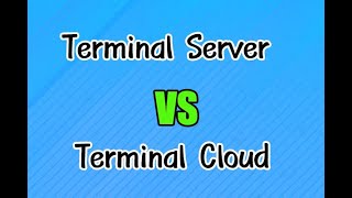 Terminal Server VS Terminal Cloud [upl. by Marlea]