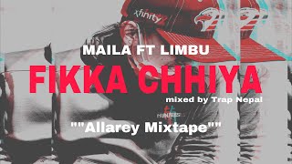 MAILA FT LIMBU  FIKKA CHIYAA ALLAREY mixtapemixed by beatsbyhype [upl. by Davidson]