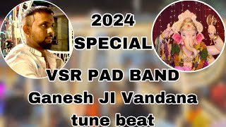 VSR PAD BAND GANESH JI 2024 SPL tune￼ [upl. by Dragon]