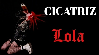 CICATRIZ –Lola– [upl. by Slein]