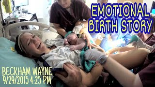 EMOTIONAL LABOR amp DELIVERY WITH EPIDURAL  BIRTH OF BECKHAM 9292015 😍 [upl. by Rramahs]