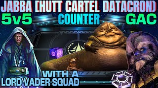 5v5 JABBA wDEADLY HUTT CARTEL DATACRON COUNTER wLORD VADER SQUAD  SWGOHGAC [upl. by Aljan]