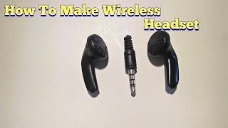 How To Make Wireless Earphone Easily At Home [upl. by Fenwick177]