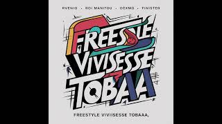 RVENIO Vivisesse TOBAAA x Roi Manitou x Dexmo x Finister  freestyle [upl. by Ellirpa164]