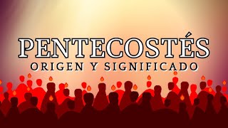 Pentecostés origen y significado [upl. by Kei389]