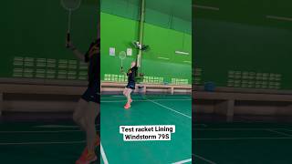 Test racket Lining windstorm 79s badminton badmintonthailand badmintonlovers badmintontraining [upl. by Bow]