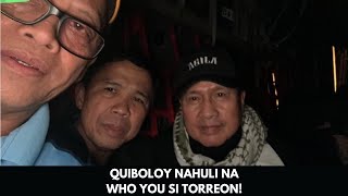 QUIBOLOY NAHULI NA  WHO YOU SI TORREON [upl. by Sonnie41]