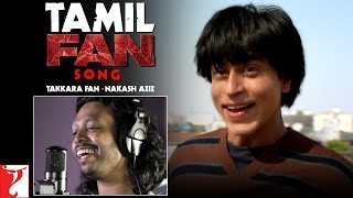 Tamilதமிழ் FAN Song Anthem  Takkara Fan  Nakash Aziz  Shah Rukh Khan  FanAnthem [upl. by Manuel]