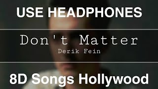 Dont Matter  Derik FeinNew Version  Ultra 8D  8D Songs Hollywood [upl. by Belinda625]