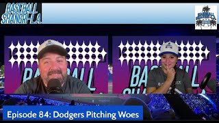 Episode 84 Dodgers Pitching Woes [upl. by Dorrahs]