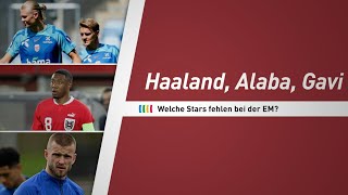 Haaland Alaba Gavi Welche Stars fehlen bei der EM  SID [upl. by Lemak423]