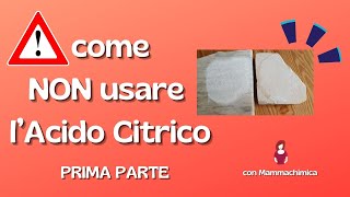 NON usare lAcido Citrico  Prima Parte [upl. by Siol]