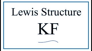 How to Draw the Lewis Dot Structure for KF Potassium fluoride [upl. by Bumgardner]