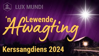 n Lewende Afwagting KERSSANGDIENS 2024 [upl. by Ylro]