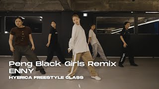 Peng Black Girls Remix  ENNY  Hyerica Freestyle Class  DFS STUDIO 2024 [upl. by Jerrylee]