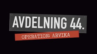 Avdelning 44 Operation Arvika [upl. by Nadeau]