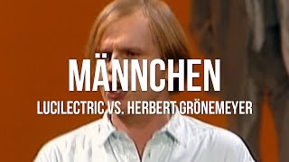 Männchen Lucilectric Vs Herbert Grönemeyer Paolo Bender Mashup [upl. by Fredia]