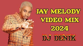 BEST OF JAY MELODY COOL BONGO MIX 2024  DJ DENIK  JAY MELODY HITS VIDEO MIX [upl. by Colwen382]